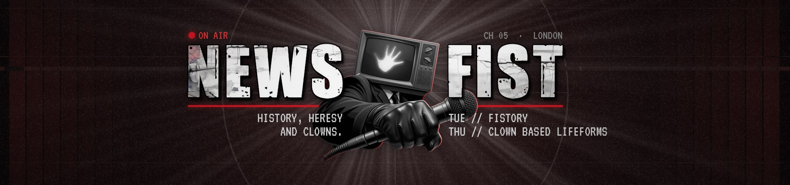 News Fist banner: the TV-headed News Fist mascot gripping a microphone between the words NEWS and FIST, with the tagline History, heresy and clowns